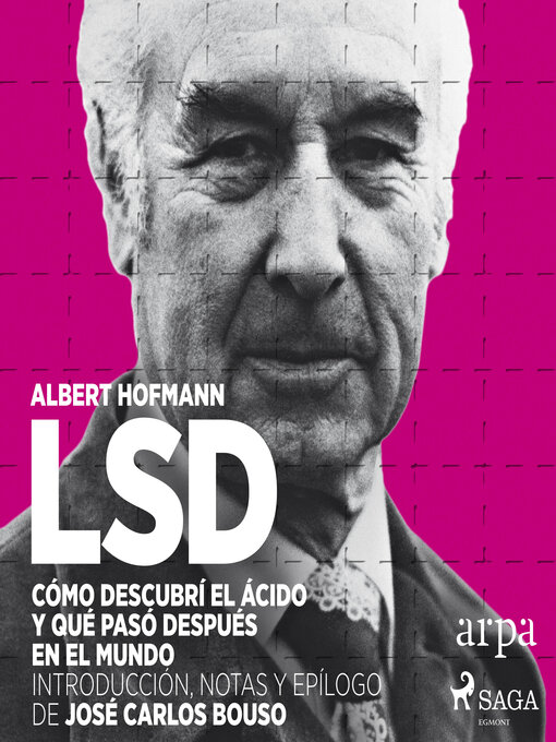 Title details for LSD. Cómo descubrí el ácido y qué pasó después en el mundo by Albert Hoffman - Available